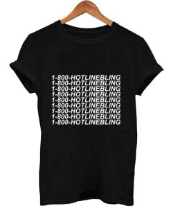 1-800-hotlinebling T Shirt Size XS,S,M,L,XL,2XL,3XL