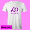 all the cool girls are lesbians T Shirt