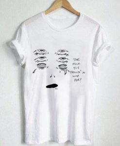 the fuck you fallin’ in love for T Shirt Size XS,S,M,L,XL,2XL,3XL
