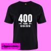 400 Years 1619-2019 T Shirt