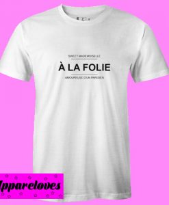 A La Folie T shirt