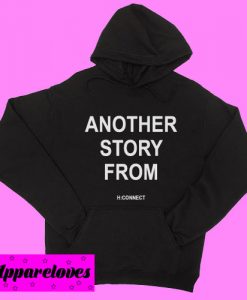 Another Story From H Connect Hoodie pullover