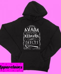 Avada Kedavra Bitch Hoodie pullover