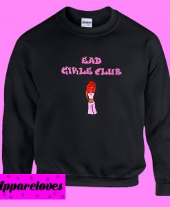 Bad Girls Club Woman Sweatshirt