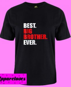 Best Big Brother Ever T Shirt