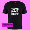 Beto Vote for Beto T Shirt