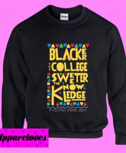 Blacker the College Sweatshirt
