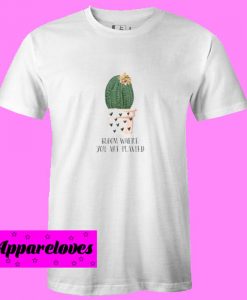 Bloom Where You Are Planted T Shirt
