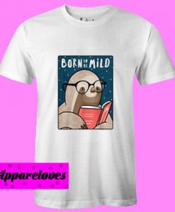 Born To Be Mild T Shirt