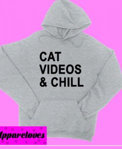 Cat Videos and Chill Hoodie pullover