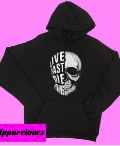 Cozy Live Fast Die Young Hoodie pullover
