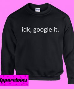 Google It Sweatshirt