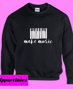 Make Music Sweatshirt