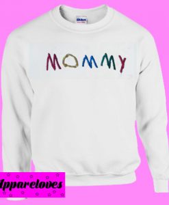 Mommy sweatshirt