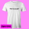 What’s My Age T Shirt