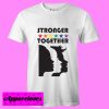 Women’s March Stronger Together T shirt