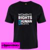 Women’s March Womens Rights Are Human Rights T shirt