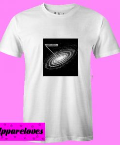 You Are Here Galaxy T Shirt