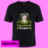 You’re The THC To My Cannabinoid Receptors T Shirt
