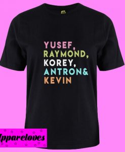 Yusef Raymond Korey Antron and Kevin T shirt