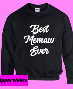 best memaw ever Sweatshirt