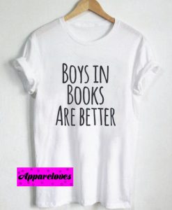 boys in books are better T Shirt