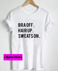 bra off hair up sweatson T Shirt