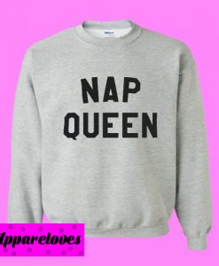 nap queen Sweatshirt