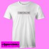 1 800 Call me T shirt