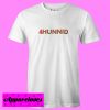 4Hunnid T shirt