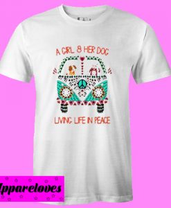 A Girl And Her Dog Living T shirt