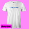 A Song For Jane T shirt