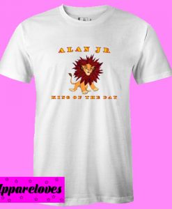 Alanjr Lion King Of The Day T shirt