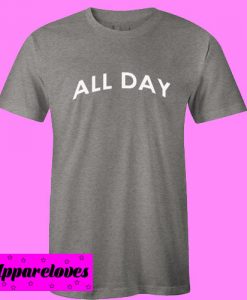 All Day T shirt