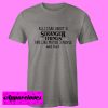 All I Care About Is Stranger Things T shirt