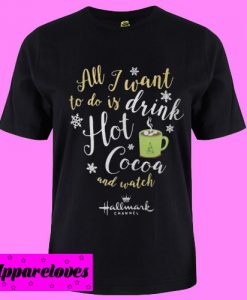 All I Want To Do Is Drink T shirt