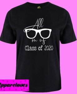 All eyes on us – Class of 2020 T shirt