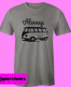 Always Travel T shirt
