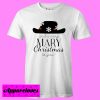 And A Very Mary Christmas For You T shirt