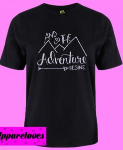 And So The Adventure Begins T shirt