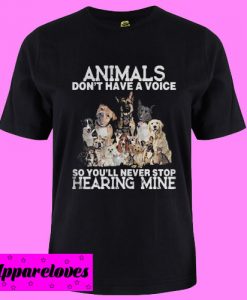 Animals Don’t Have a Voice T shirt