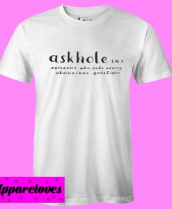 Askhole T Shirt