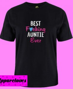 Best Fucking Auntie Ever T shirt