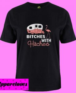 Bitches with Hitches T shirt