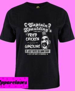 Captain Spaulding Fried Chicken And Gasoline T Shirt