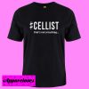 Cellist T Shirt