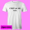 Cest la Vie T shirt