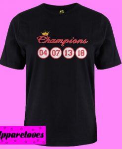 Champions 04 07 13 18 T Shirt