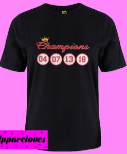 Champions 04 07 13 18 T Shirt