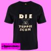 Charles Manson Die Yuppie Scum T Shirt